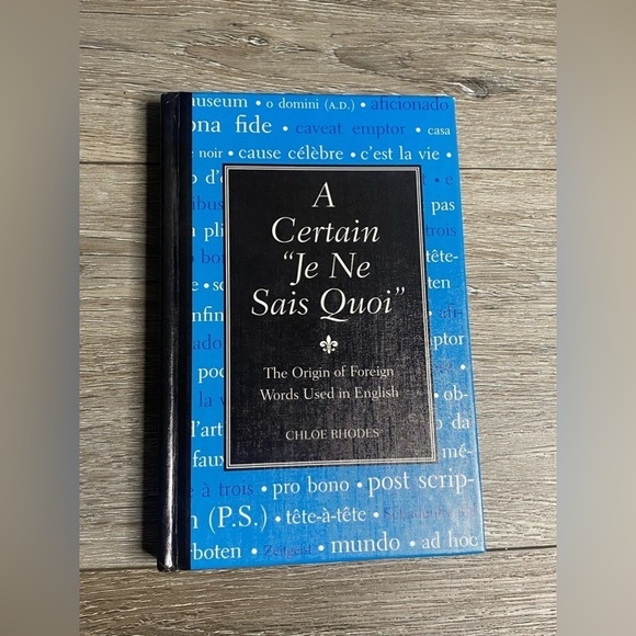 Other - A Certain Je Ne Sais Quoi: The Origin of Foreign Words Used in English - GOOD